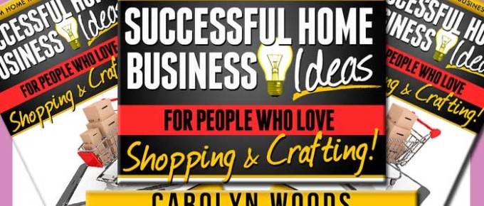 Successful Home Business Ideas for People Who Love Shopping and Crafting book