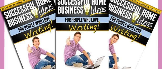 Successful Home Business Ideas for People Who Love Writing